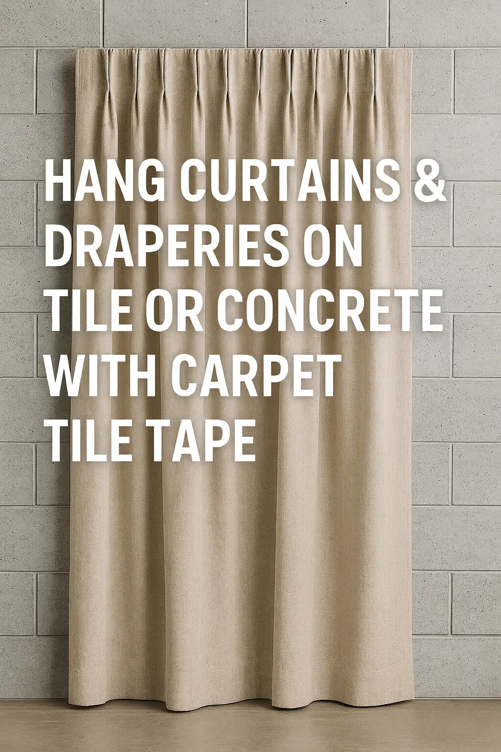 How to Use Double-Sided Carpet Tile Tape for Hanging Curtains or Draperies (For Tile, Stone & Cement Walls Only) - All Flooring Now