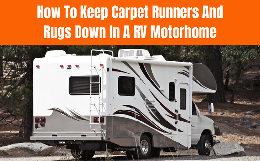 How To Keep Carpet Runners And Rugs Down In A RV Motorhome