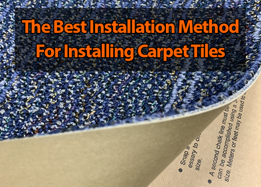 The Best Installation Method For Installing Carpet Tiles