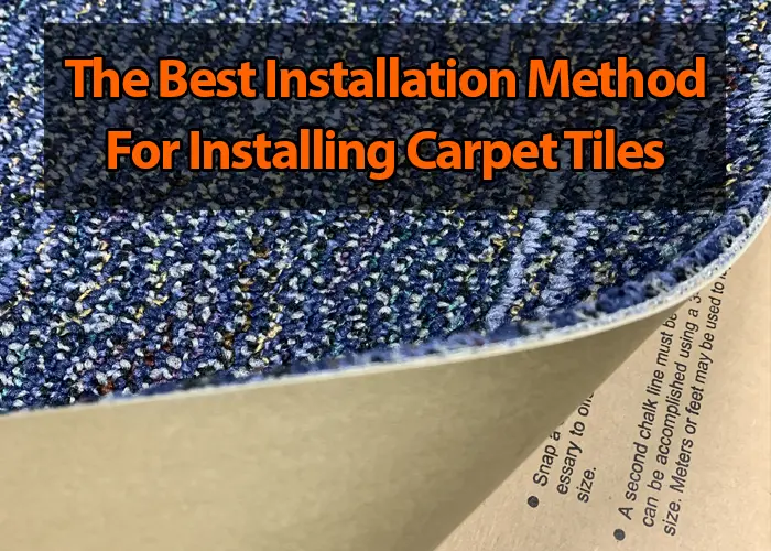 The Best Installation Method For Installing Carpet Tiles - All Flooring Now