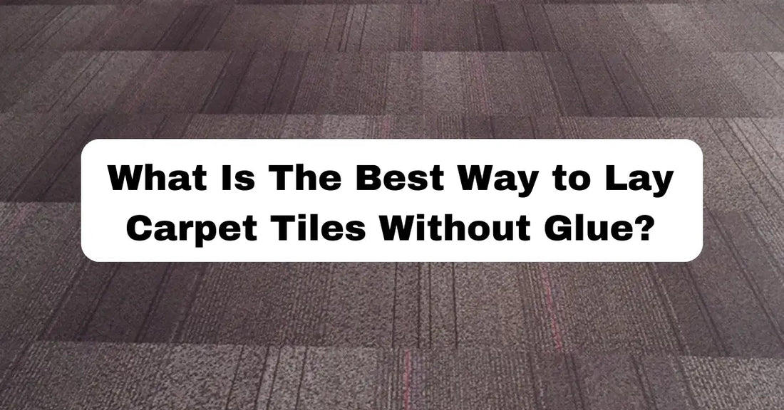 What Is The Best Way to Lay Carpet Tiles Without Glue? All Flooring Now