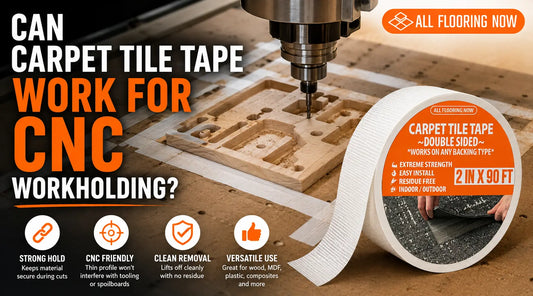 Can Carpet Tile Tape Work for CNC Workholding? | AFN All Flooring Now