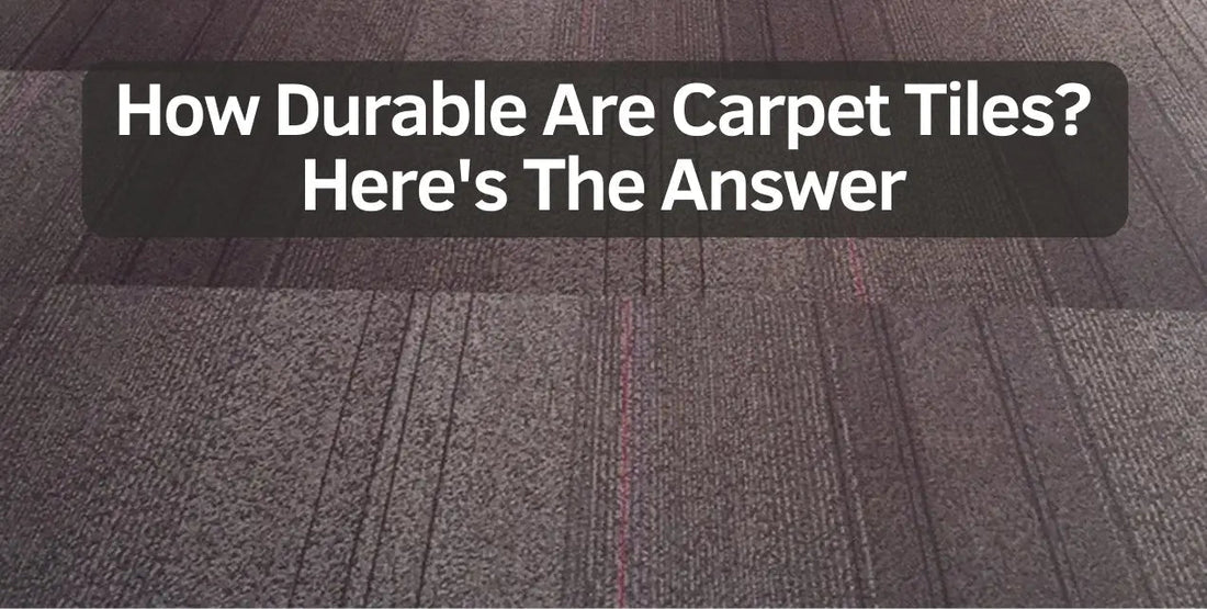 How Durable Are Carpet Tiles? Here's The Answer - All Flooring Now
