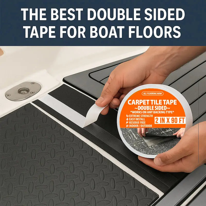 The Best Double Sided Tape for Boat Floors: Why Carpet Tile Tape is the #1 Choice for Marine Flooring - All Flooring Now